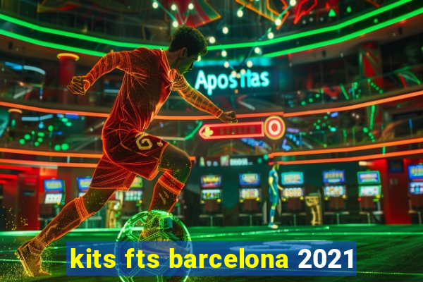 kits fts barcelona 2021